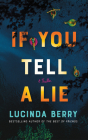 If You Tell a Lie: A Thriller By Lucinda Berry Cover Image