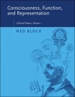 Consciousness, Function, and Representation, Volume 1: Collected Papers By Ned Block Cover Image