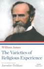 The Varieties of Religious Experience: A Library of America Paperback Classic Cover Image