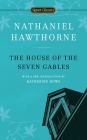 The House of the Seven Gables By Nathaniel Hawthorne, Katherine Howe (Introduction by), Brenda Wineapple (Afterword by) Cover Image