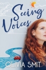 Seeing Voices By Olivia Smit Cover Image