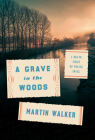 A Grave in the Woods: A Bruno, Chief of Police Novel (Bruno, Chief of Police Series #17) By Martin Walker Cover Image
