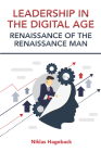 Leadership in The Digital Age: Renaissance of The Renaissance Man Cover Image