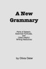 A New Grammary: Parts of Speech, Grammar Formulas, and Other Helpful Writing Resources Cover Image