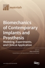 Biomechanics of Contemporary Implants and Prosthesis: Modeling, Experiments, and Clinical Application By Oskar Sachenkov (Editor) Cover Image