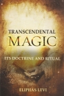 Transcendental Magic: Its Doctrine and Ritual Cover Image