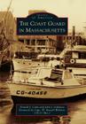 The Coast Guard in Massachusetts (Images of America) By Donald J. Cann, John J. Galluzzo, Capt W. Russell Webster Uscg (Ret ). (Foreword by) Cover Image