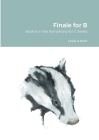 Finale for B: Book 6 in the Symphony for G Series By Leslie Kent Cover Image