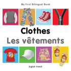 My First Bilingual Book–Clothes (English–French) Cover Image