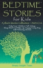 Bedtime Stories for Kids: A Short Stories Collection Ages 2-6. Help Your Children Fall Asleep. Sleep Well and Wake Up Happy Every Day with Relax Cover Image