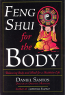 Feng Shui for the Body: Balancing Body and Mind for a Healthier Life By Daniel Santos Cover Image