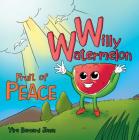 Willy Watermelon: Fruit of Peace Cover Image