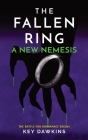 The Fallen Ring 2 a New Nemesis: A Thrilling YA Novella By Key Dawkins Cover Image