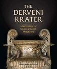 The Derveni Krater: Masterpiece of Classical Greek Metalwork By Beryl Barr-Sharrar Cover Image