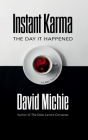 Instant Karma: The Day It Happened By David Michie, David Michie (Read by) Cover Image