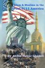 Islam & Muslims in the Post-9/11 America By Abdus Sattar Ghazali Cover Image
