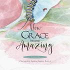 How Grace Became Amazing By Sandy Reckert-Reusing, Cynthia Ramirez Herrick (Illustrator) Cover Image