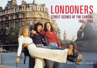 Londoners: Street Scenes of the Capital 1960–1989 Cover Image