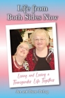 Life from Both Sides Now: Living and Loving a Transgender Life Together Cover Image