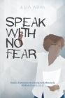 Speak With No Fear: How to Communicate Clearly and Effectively at Work (Bundle 2 in 1) By Julia Arias Cover Image
