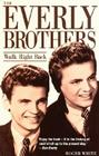The Everly Brothers: Walk Right Back By Roger White, Jerry White Cover Image
