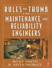 Rules of Thumb for Maintenance and Reliability Engineers By Ricky Smith, R. Keith Mobley Cover Image