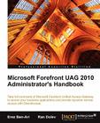 Microsoft Forefront Uag 2010 Administrator's Handbook By Erez Ben-Ari, Ran Dolev Cover Image