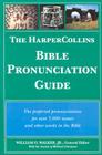The HarperCollins Bible Pronunciation Guide By William O. Walker Cover Image
