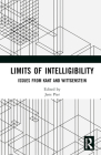Limits of Intelligibility: Issues from Kant and Wittgenstein By Jens Pier (Editor) Cover Image