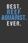 Best Reef Aquarist Ever: Aquarium Log Book 120 Pages (6 x 9) By Anything Aquarium Publications Cover Image