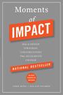 Moments of Impact: How to Design Strategic Conversations That Accelerate Change Cover Image