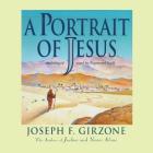 A Portrait of Jesus By Joseph F. Girzone, Raymond Todd (Read by) Cover Image