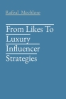 From Likes To Luxury Influencer Strategies Cover Image