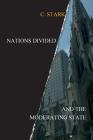 Nations Divided: And the Moderating State By Carsten Stark Cover Image