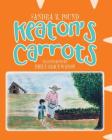 Keaton's Carrots By Sandra R. Pound, Emily Grace Watson (Illustrator) Cover Image