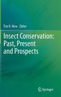 Insect Conservation: Past, Present and Prospects By Tim R. New (Editor) Cover Image