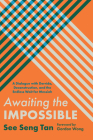 Awaiting the Impossible By See Seng Tan, Gordon Wong (Foreword by) Cover Image
