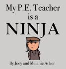 My P.E. Teacher is a Ninja Cover Image