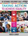 Taking Action to Achieve Equality By Rebecca Sjonger Cover Image