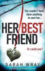 Her Best Friend: A gripping psychological thriller Cover Image