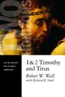 1 and 2 Timothy and Titus (Two Horizons New Testament Commentary) By Robert W. Wall, Richard B. Steele Cover Image