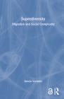 Superdiversity: Migration and Social Complexity (Key Ideas) By Steven Vertovec Cover Image