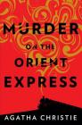 Murder on the Orient Express: A Hercule Poirot Mystery: The Official Authorized Edition (Hercule Poirot Mysteries #9) Cover Image