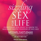 Sizzling Sex for Life: Everything You Need to Know to Maximize Erotic Pleasure at Any Age By Michael Castleman, Patti Britton (Contribution by), Steve Marvel (Read by) Cover Image