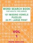 Word Search Book For Adults: Pro Series, 101 Missing Vowels Puzzles, 20 Pt. Large Print, Vol. 1 By Mark English Cover Image
