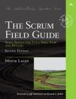 The Scrum Field Guide: Agile Advice for Your First Year and Beyond (Addison-Wesley Signature Series (Cohn)) By Mitch Lacey Cover Image