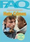 Frequently Asked Questions about Hate Crimes (FAQ: Teen Life) By Janell Broyles, Barbara Dunkell Cover Image