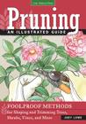 Pruning: An Illustrated Guide: Foolproof Methods for Shaping and Trimming Trees, Shrubs, Vines, and More Cover Image
