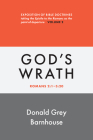 Romans, Vol 2: God's Wrath: Exposition of Bible Doctrines By Donald Grey Barnhouse Cover Image