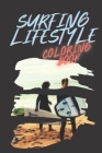 surfing lifestyle coloring book: waves surfing trip, surfing board, ocean waves, suneset van life aloha vibes Cover Image